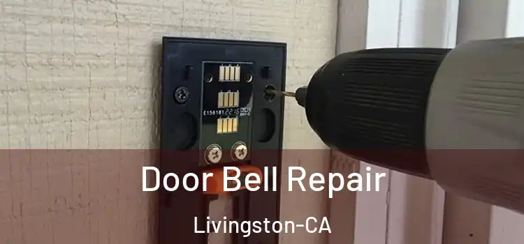  Door Bell Repair Livingston-CA
