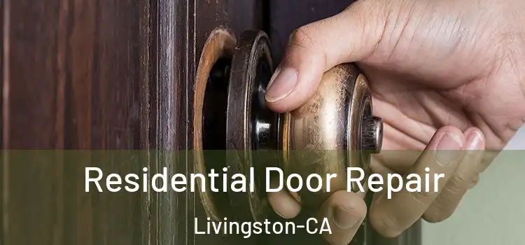  Residential Door Repair Livingston-CA